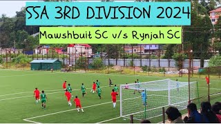 MAWSHBUIT SC vs RYNJAH SC  SSA 3rd DIVISION 2024 football shillong ileague [upl. by Notnel]