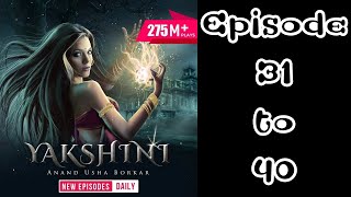 Yakshini episode 31 to 40 pocket fm story [upl. by Arrim]