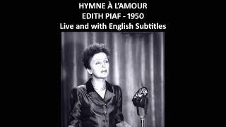 Hymne a lamour  Edith Piaf  1950  Live and with English Subtitles [upl. by Mharba]