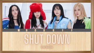 BLACKPINK  Shut Down Lyrics [upl. by Asilad926]