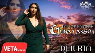 Günay Aksoy  Her Yer Karanlık Drill Mix Remix DJ ILKIN [upl. by Esmeralda]