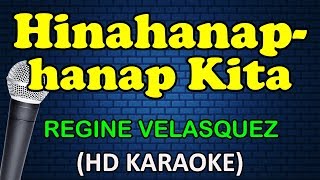 HINAHANAPHANAP KITA  Regine Velasquez HD Karaoke [upl. by Urbani389]