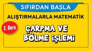 Çarpma Bölme  SIFIRDAN BAŞLA 2 DERS  Şenol Hoca [upl. by Yousuf195]