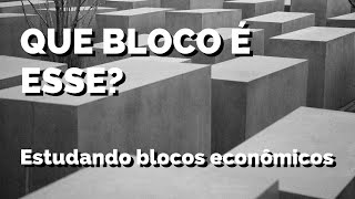 QUE BLOCO É ESSE Estudando blocos econômicos [upl. by Lamp431]