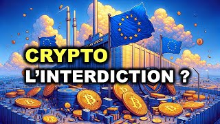 CRYPTOCHOC VÉRITÉ OU FICTION SUR LINTERDICTION EUROPÉENNE ACTU CRYPTOMONNAIES 2303 [upl. by Zachariah]