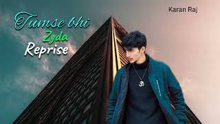 Tumse Bhi Zyda Reprise New Lyrics by Karan Raj l Arijit Singh l Tadap [upl. by Camm215]