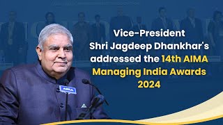 Shri Jagdeep Dhankhars address at 14th AIMA Managing India Awards [upl. by Armanda]