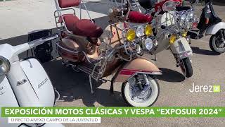 🔴 FERIA EXPOSUR EN LA ZONA SUR DE JEREZ Exposición de Motos Clásicas y Vespa Jerez JerezTV Je… [upl. by Corbett]