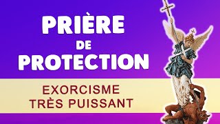 PRIÈRE de PROTECTION DIVINE 🙏 EXORCISME TRÈS PUISSANT et DÉLIVRANCE [upl. by Fanya]