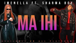 imenella ft Sharma Boy  Ma Ihi Official Music Video [upl. by Delainey]