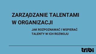 Kurs TRIBI  Zarządzanie talentami w organizacji  Wprowadzenie do zarządzania talentami  moduł 1 [upl. by Novel509]