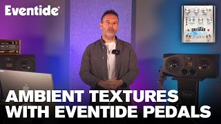 How to Create Ambient Textures with Eventides UltraTap Effects Pedal  Point Blank LA [upl. by Salkcin826]