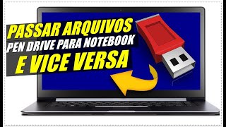 Como Passar Arquivos De Um Pen Drive Para Um Notebook e Do Notebook Para o Pen Drive [upl. by Alleuqahs]