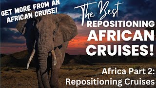 Africa Itineraries Part 2 Repositioning for More FIXED [upl. by Hearn]