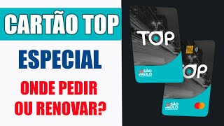 Como Solicitar ou Renovar Cartão Top Especial  Tire suas Dúvidas [upl. by Granniah]