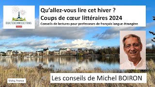 COURS DE FRANCAIS  MICHEL BOIRON  CONSEILS DE LECTURES 2024  QUALLEZVOUS LIRE CET HIVER [upl. by Grissom]