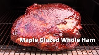 Maple Glazed Whole Ham  Smoked Ham with a Maple Glaze on Ole Hickory Pit [upl. by Benetta530]