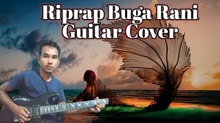 Riprap Buga Rani Guitar Cover [upl. by Sherrod183]