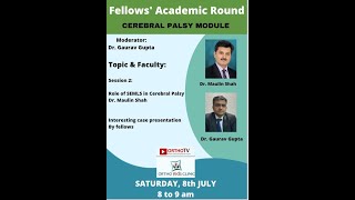 Fellows Academic Round  CEREBRAL PALSY MODULE  Dr Maulin Shah [upl. by Dusen]