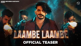 GULZAAR CHHANIWALA Laambe Laambe Official Teaser  Haryanvi Songs 2024 [upl. by Grondin]