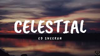 Ed Sheeran  Celestial Lyrics 1 Hour [upl. by Vowel]