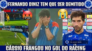 🚨💣 FERNANDO DINIZ TEM QUE SER DEMITIDO  CRUZEIRO PERDE FINAL PARA O RACING COM FRANGO DO CÁSSIO [upl. by Hindorff778]