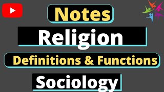 Religion l Meaning Definitions amp Functions of Religion l religion sociology sociologyoptional l [upl. by Tarkany415]