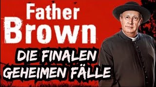 FATHER BROWN Die finalen geheimen Fälle krimihörspiel retro [upl. by Ingamar]