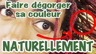 Comment faire dégorger sa couleur naturellement [upl. by Corbet]