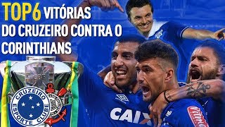 TOP 6  VITÓRIAS DO CRUZEIRO CONTRA O CORINTHIANS [upl. by Whitver260]