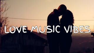 Love music vibes Lyrics  New song 2024 New English song  Best song english [upl. by Chery732]