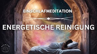 Unangenehme Energien liebevoll loslassen amp sanft einschlafen  Energetische Reinigung Meditation [upl. by Kaspar89]