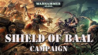 Shield of Baal Campaign Warhammer 40k Lore and History [upl. by Doerrer222]