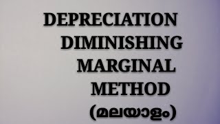 DEPRECIATION in DIMINISHING MARGINAL METHOD malayalam videodiminishing method [upl. by Bink]