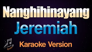 Nanghihinayang  Jeremiah Karaoke [upl. by Ariem845]