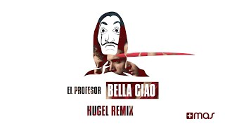 El Profesor  Bella Ciao HUGEL Remix Official Audio [upl. by Asenab]