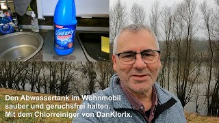 Abwassertank im Wohnmobil sauber und geruchsfrei halten Teil 2 Mit dem Chlorreiniger DanKlorix [upl. by Barton]