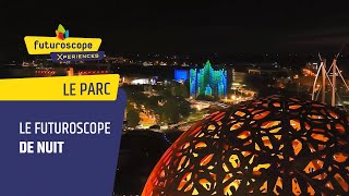 Le Futuroscope de nuit  Le Parc [upl. by Ayala]