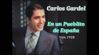 Carlos Gardel En un Pueblito de España Vals 1928 [upl. by Ellata770]