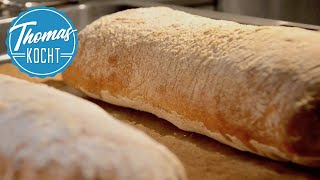 Ciabatta selbstgemacht wie in Italien  Brot backen Thomas kocht [upl. by Anotyad]