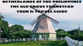 The Old Grove Farmstead 2024  Tour  Travel Guide  Lipa Batangas  Netherlands Of The Philippines [upl. by Aelsel]