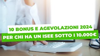 10 BONUS e AGEVOLAZIONI 2024 per chi ha un ISEE sotto i 10000€ [upl. by Season777]