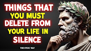 11 THINGS YOU SHOULD Quietly Eliminate from Your Life  Stoicism [upl. by Aicela]