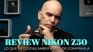 REVIEW NIKON Z50  TODO LO QUE NECESITAS SABER ANTES DE COMPRARLA  ANALISIS VIDEO Y FOTOGRAFIA [upl. by Groome899]