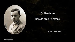 Józef Czechowicz  Ballada z tamtej strony [upl. by Corson]