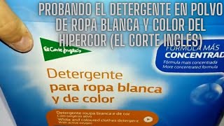 PROBANDO EL DETERGENTE EN POLVO DE ROPA BLANCA Y COLOR DEL HIPERCOR EL CORTE INGLÉS 🧼 [upl. by Elmore]