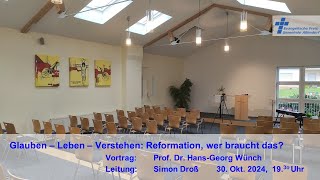 Glauben  Leben  Verstehen Thema quotReformationquot mit Prof Dr Hans Georg Wünch [upl. by Rimahs661]