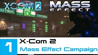 XCOM 2  Mass Effect et al Campaign  LP  Part 1  Legend Ironman [upl. by Panchito941]