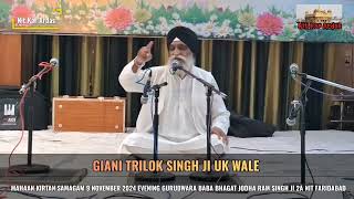 KIRTAN SAMAGAM 9 NOV 2024 GIANI TROLOK SINGH JI UK WALE GBABA BHAGAT JODHA RAM SINGH JI FARIDABAD [upl. by Byron]