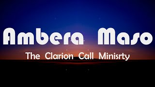 Ambera Maso  The Clarion Call Ministry Lyrics [upl. by Edobalo]